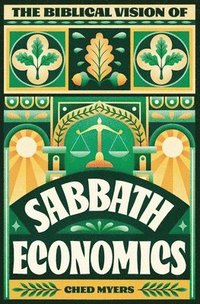 bokomslag The Biblical Vision of Sabbath Economics