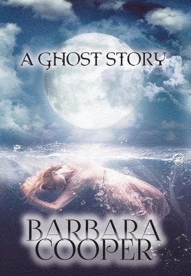 Barbara Cooper - Ghost Story: A Novella (Large print), Inbunden