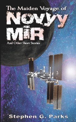 The Maiden Voyage of Novyy Mir and other short stories 1