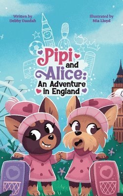 Debby Doodah - Pipi and Alice An adventure in England, Inbunden