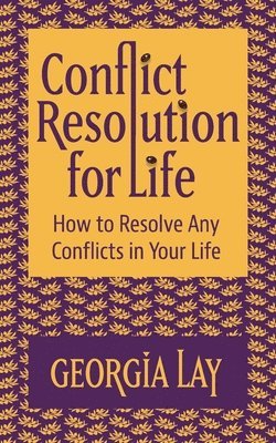 Georgia Lay - Conflict Resolution for Life, Häftad