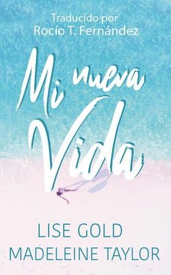 Madeleine Taylor, Lise Gold - Mi Nueva Vida, Häftad