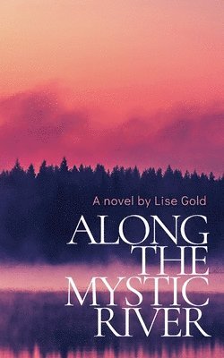 Lise Gold - Along The Mystic River, Häftad
