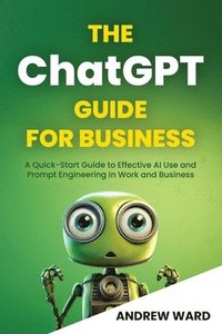 bokomslag The ChatGPT Guide for Business