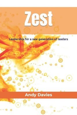Andy Davies, Cathy Davies - Zest: Leadership for a new generation of leaders, Häftad