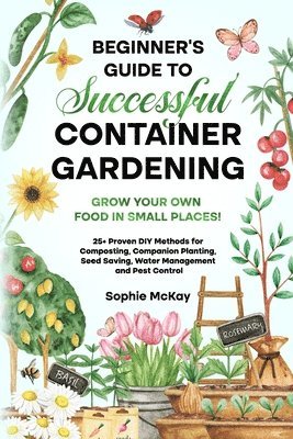 bokomslag Beginner's Guide to Successful Container Gardening