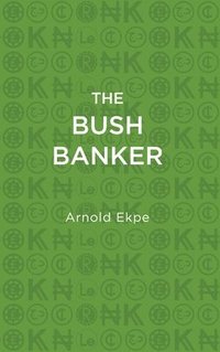 bokomslag Bush Banker