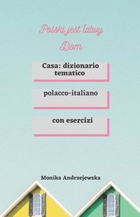 bokomslag Polski jest latwy Dom: Casa: dizionario tematico polacco-italiano