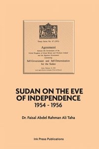 bokomslag Sudan on the Eve of Independence 1954-1956