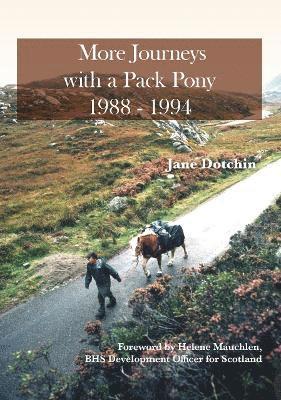 bokomslag More Journeys with a Pack Pony 1988-1994