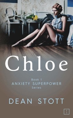 Chloe: Anxiety Superpower Series : Book 1 1