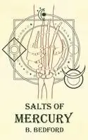 Ben Bedford - Salts of Mercury, Häftad. Tillgänglighet: Lägg i varukorg