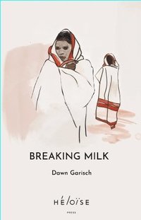bokomslag Breaking Milk