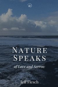 bokomslag Nature Speaks of Love and Sorrow