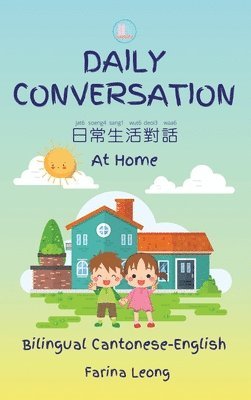 Daily Conversation At Home (Bilingual Cantonese-English) 1