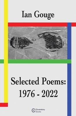 bokomslag Ian Gouge - Selected Poems: 1976-2022