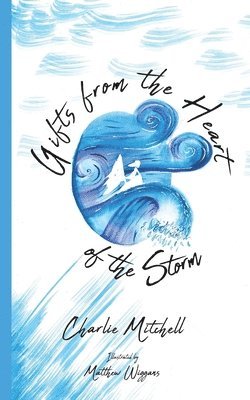 Gifts from the Heart of the Storm