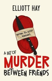 bokomslag Bit of Murder Between Friends