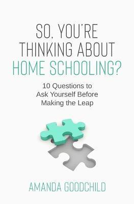 So, You're Thinking About Home Schooling? 1