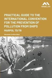 bokomslag Practical Guide to the International Convention for the Prevention of Pollution from Ships