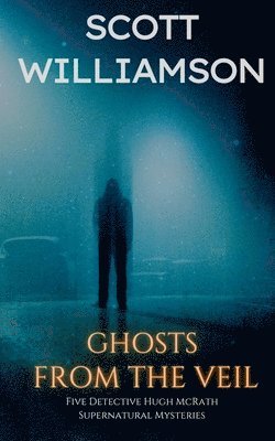 Scott Williamson - Ghosts from the Veil, Häftad