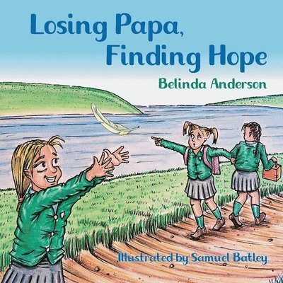 Belinda Anderson - Losing Papa, Finding Hope, Häftad