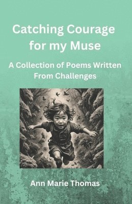 Catching Courage for my Muse 1