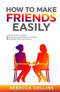 bokomslag How To Make Friends Easily