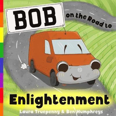 Bob on the Road to Enlightenment 1