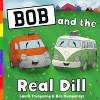 bokomslag Bob and the Real Dill