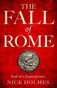 bokomslag The Fall of Rome