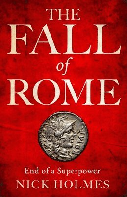 Nick Holmes, Nick, Holmes - Fall of Rome, Häftad