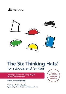 Six Thinking Hats for Schools and Families - Teachers Guide 1