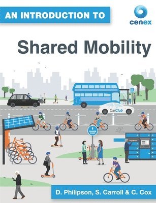 Chris Cox, Steve Carroll, David Philipson - Introduction to Shared Mobility, Häftad