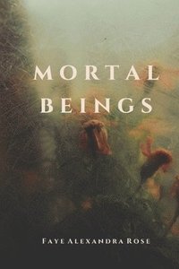 bokomslag Mortal Beings