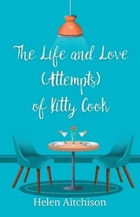 bokomslag The Life and Love (Attempts) of Kitty Cook