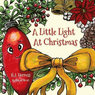 R.J. Furness, R. J. Furness - Little Light At Christmas, Inbunden