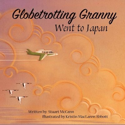 Stuart McCann - Globetrotting Granny Went To Japan, Häftad