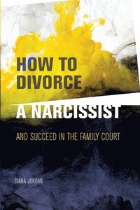 bokomslag How to Divorce a Narcissist