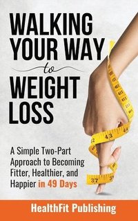 bokomslag Walking Your Way to Weight Loss