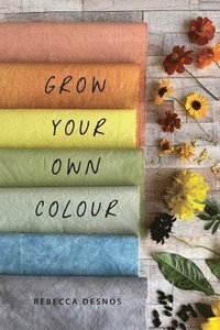 bokomslag Grow Your Own Colour