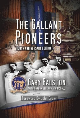 Gary Ralston, Gordon Bell, Iain McColl - Gallant Pioneers, Inbunden
