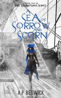 A.P Beswick, A. P. Beswick, A. P Beswick - Sea Of Sorrow And Scorn, Häftad