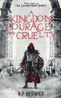 A.P Beswick, A. P. Beswick, A. P Beswick - Kingdom Of Courage And Cruelty, Häftad