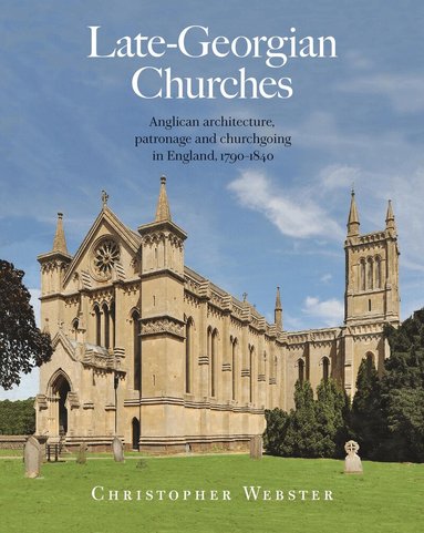 Christopher Webster - Late-Georgian Churches, Inbunden