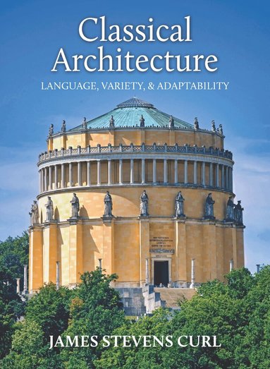 James Stevens Curl - Classical Architecture, Häftad