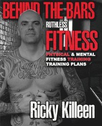 bokomslag Behind the Bars Ruthless Fitness