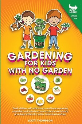 Scott Thompson, SCOTT THOMPSON - Gardening for Kids with No Garden, Häftad