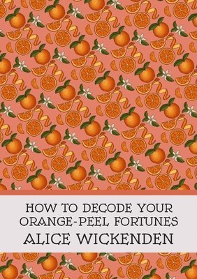 How To Decode Your Orange-Peel Fortunes 1