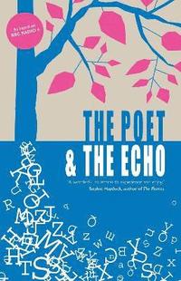 bokomslag The Poet and the Echo